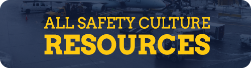 Download all aviation safety culture resources - checklists, quizzes, templates, and more