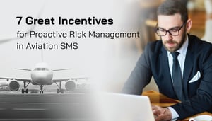 Aviation SMS Incentives Good or Bad for Proactive Risk Management Aviation SMS Incentives Good or Bad for Proactive Risk Management