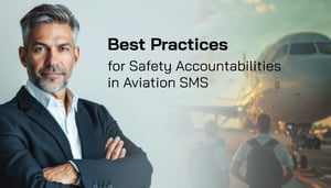 What Are the Best Practices of Safety Accountabilities in Aviation SMS Programs What Are the Best Practices of Safety Accountabilities in Aviation SMS Programs