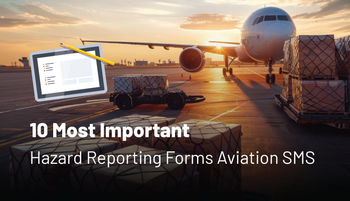 10 Most Important Hazard Reporting Forms Aviation SMS