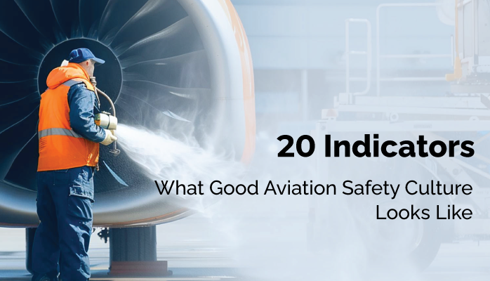 20 Indicators What Good Aviation Safety Culture Looks Like