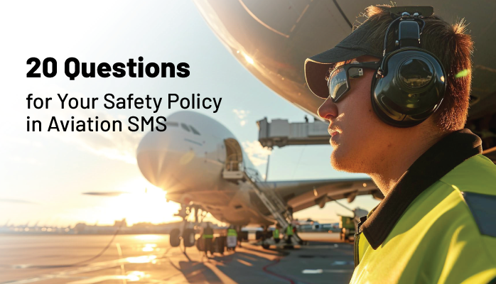 20 Questions for Your Safety Policy in Aviation SMS