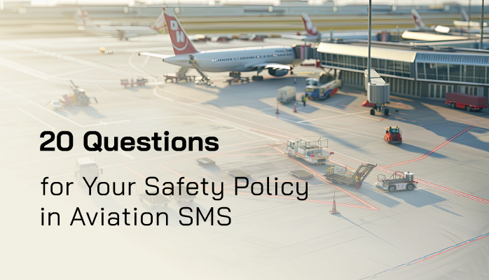 20 Questions for Your Safety Policy in Aviation SMS