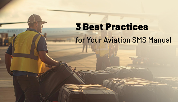 3 Best Practices for Your Aviation SMS Manual