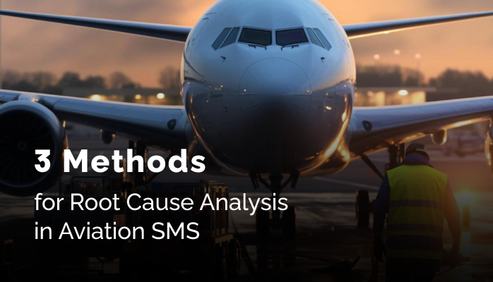 3 Methods for Root Cause Analysis in Aviation SMS