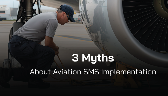 3 Myths about Aviation SMS Implementation 3 Myths about Aviation SMS Implementation