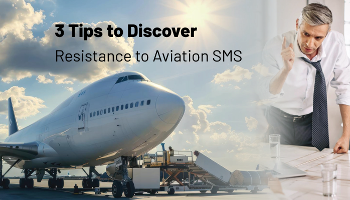 3 Tips to Discover Resistance to Aviation SMS