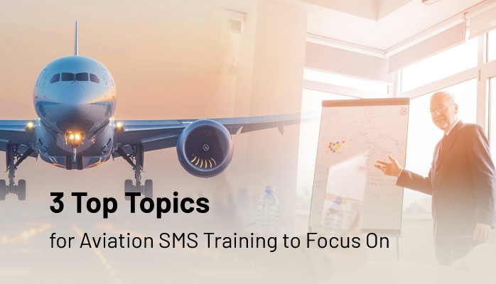 3 Top Topics for Aviation SMS Training to Focus On