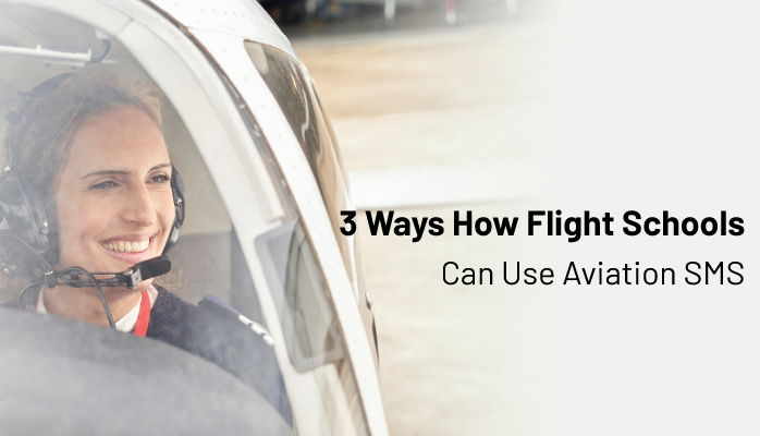 3 Ways How Flight Schools Can Use Aviation SMS