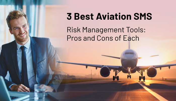 3 Best Aviation SMS Risk Management Tools: Pros and Cons of Each