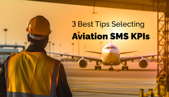 3 Best Tips Selecting Aviation SMS Key Performance Indicators - Free KPI Resources