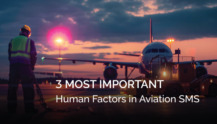 3 Most Important Human Factors in Aviation SMS