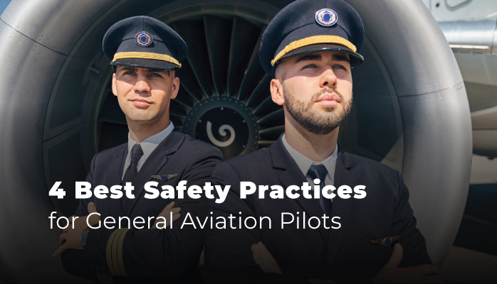 4 Best Safety Practices for General Aviation Pilots 4 Best Safety Practices for General Aviation Pilots