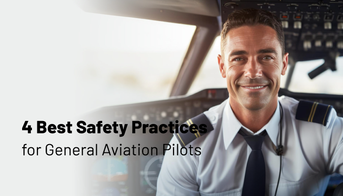 4 Best Safety Practices for General Aviation Pilots