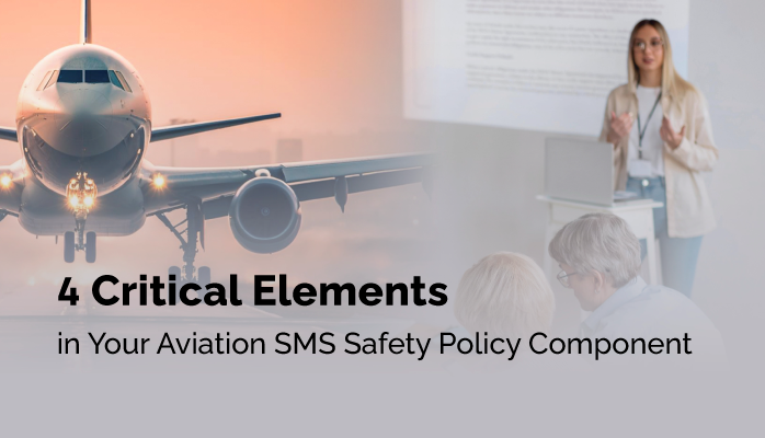 4 Critical Elements in Your Aviation SMS' Safety Policy Component