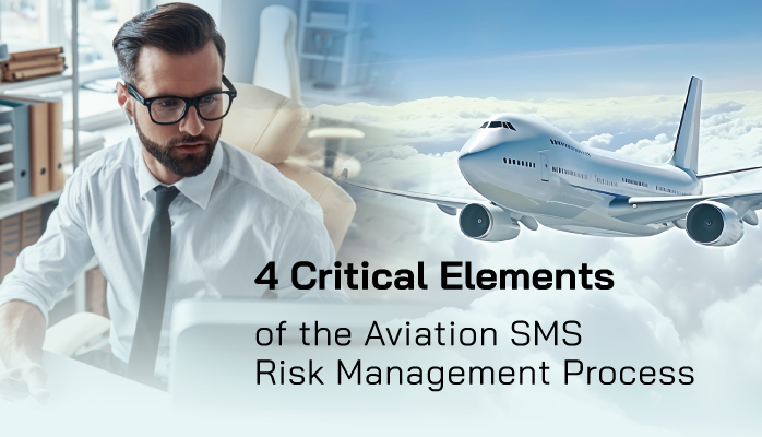 4 Critical Elements of the Aviation SMS Risk Management Process