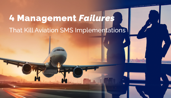 4 Management Failures That Kill Aviation SMS Implementations