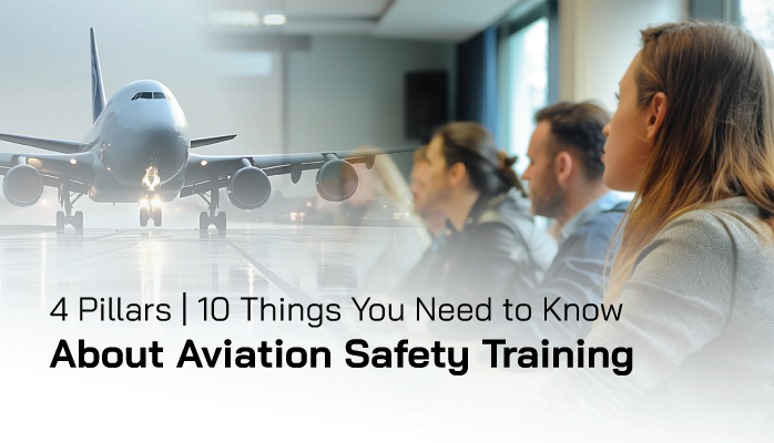 4 Pillars | 10 Things You Need to Know About Aviation Safety Training