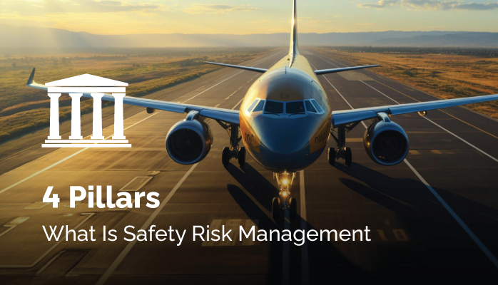 4 Pillars | What Is Safety Risk Management in Aviation SMS
