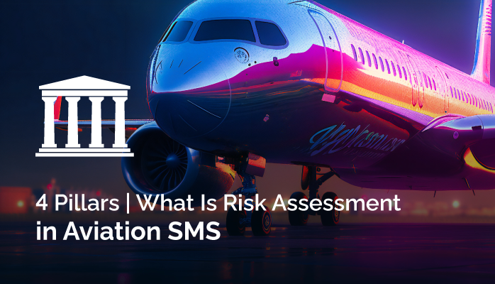 4 Pillars | What Is Risk Assessment in Aviation SMS