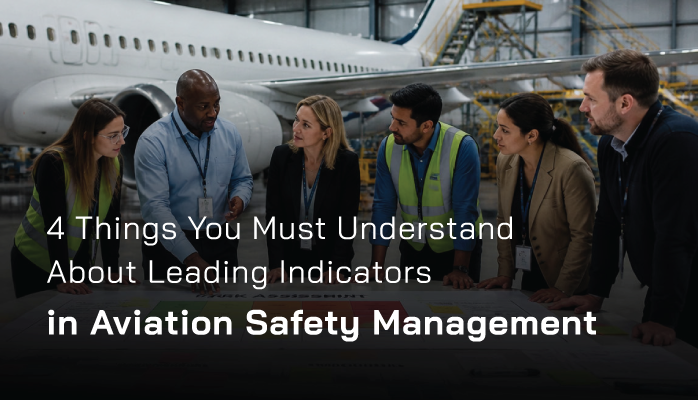 4 Things You Must Understand About Leading Indicators in Aviation Safety Management 4 Things You Must Understand About Leading Indicators in Aviation Safety Management