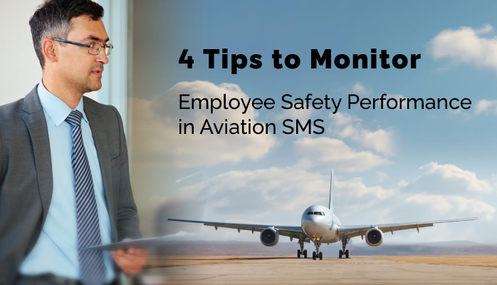 4 Tips to Monitor Employee Safety Performance in Aviation SMS