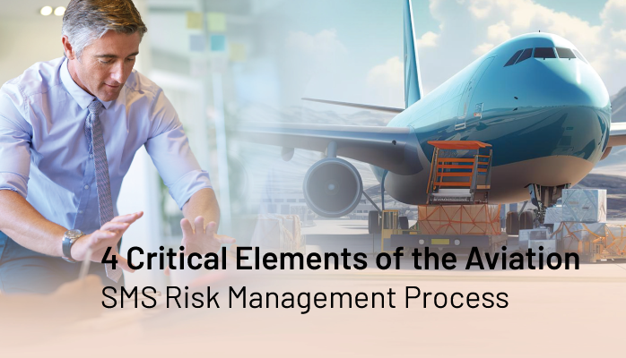 4 Critical Elements of the Aviation SMS Risk Management Process