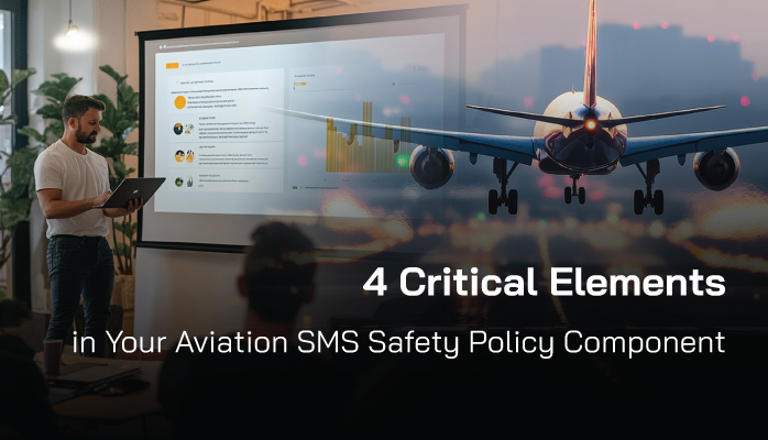 4 Critical Elements in Your Aviation SMS' Safety Policy Component 4 Critical Elements in Your Aviation SMS' Safety Policy Component
