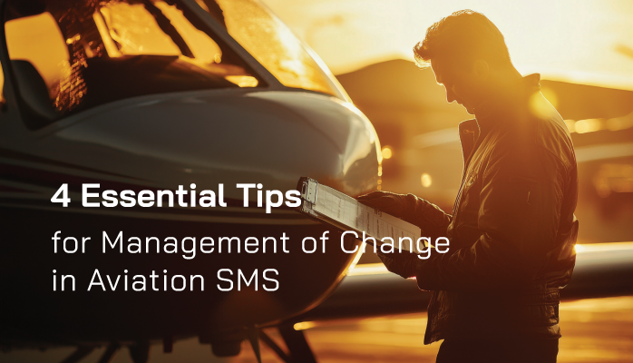 4 Essential Tips for Management of Change in Aviation SMS 4 Essential Tips for Management of Change in Aviation SMS