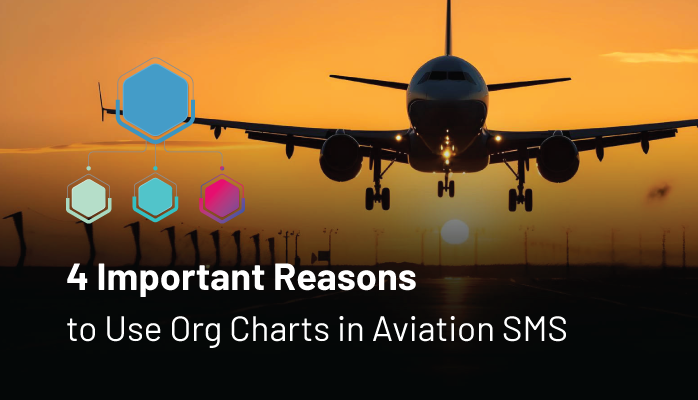 4 Important Reasons to Use Org Charts in Aviation SMS