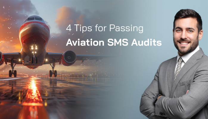 4 Tips for Passing Aviation SMS Audits 4 Tips for Passing Aviation SMS Audits