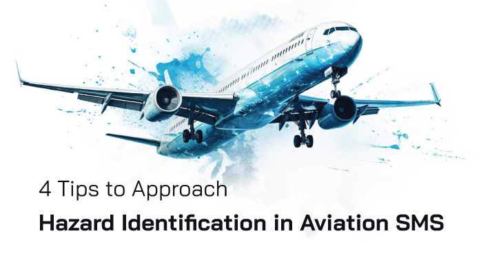 4 Tips to Approach Hazard Identification in Aviation SMS