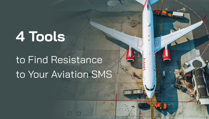 4 Tools to Find Resistance to Your Aviation SMS