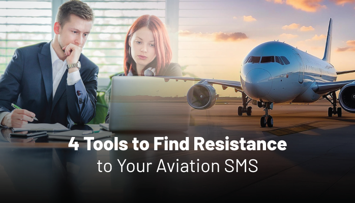 4 Tools to Find Resistance to Your Aviation SMS