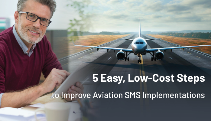 5 Easy, Low-Cost Steps to Improve Aviation SMS Implementations
