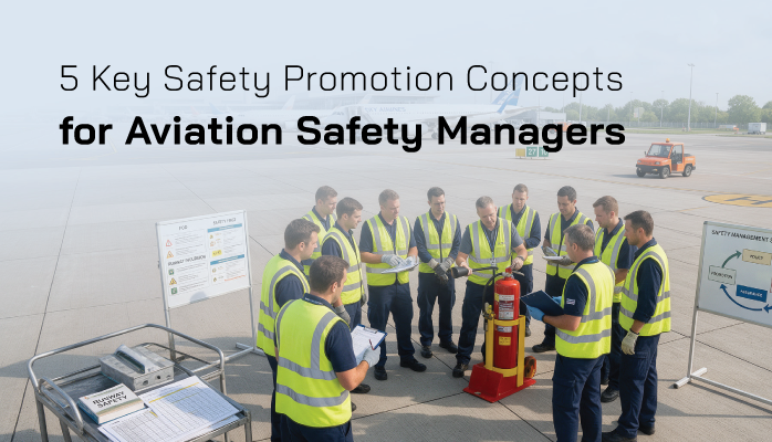 5 Key Safety Promotion Concepts for Aviation Safety Managers 5 Key Safety Promotion Concepts for Aviation Safety Managers