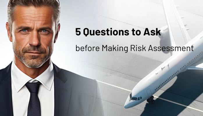 5 Questions to Ask before Making Risk Assessment