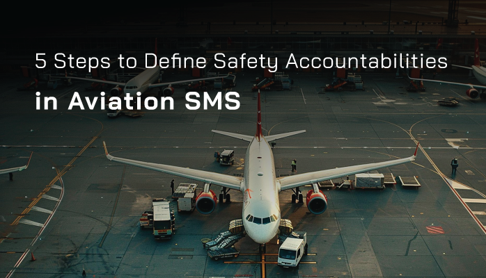 5 Steps to Define Safety Accountabilities in Aviation SMS