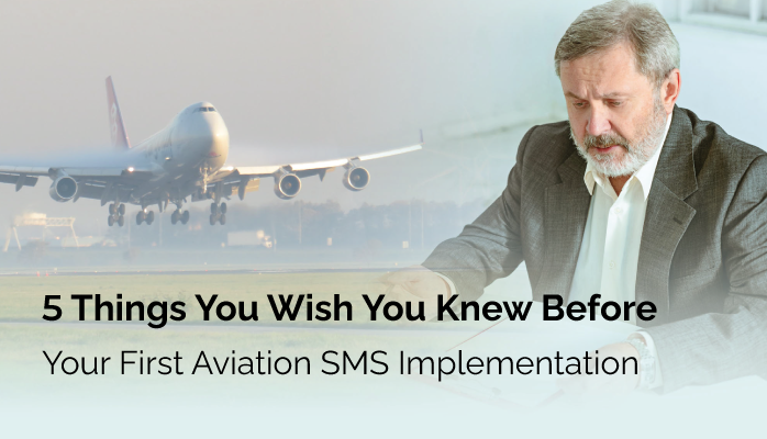 5 Things You Wish You Knew Before Your First Aviation Sms Implementation