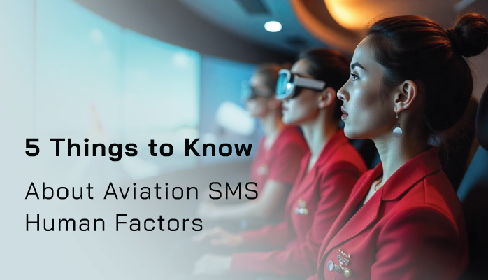 5 Things to Know About Aviation SMS Human Factors 5 Things to Know About Aviation SMS Human Factors