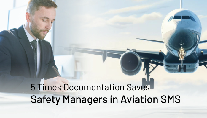 5 Times Documentation Saves Safety Managers in Aviation SMS