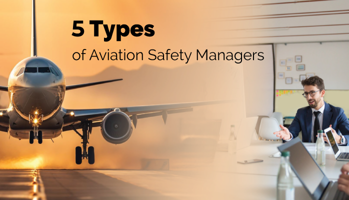5 Types of Aviation Safety Managers