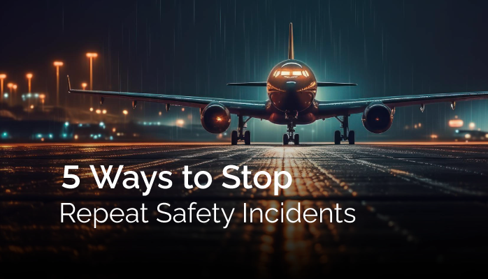 5 Ways to Stop Repeat Safety Incidents