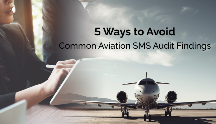 5 Ways to Avoid Common Aviation SMS Audit Findings