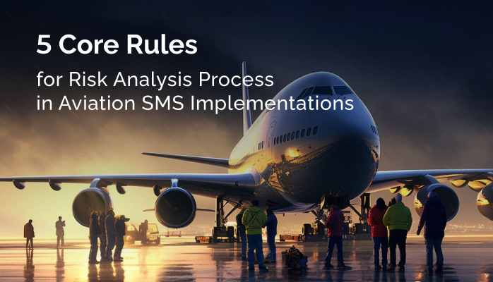 5 Core Rules for Risk Analysis Process in Aviation SMS Implementations