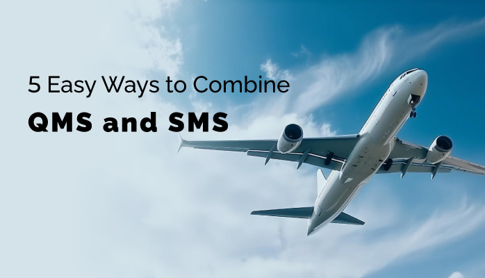 5 Easy Ways to Combine QMS and SMS in Aviation Operations