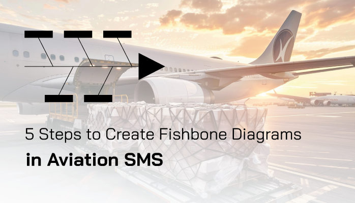 5 Steps to Create Fishbone Diagrams in Aviation SMS 5 Steps to Create Fishbone Diagrams in Aviation SMS
