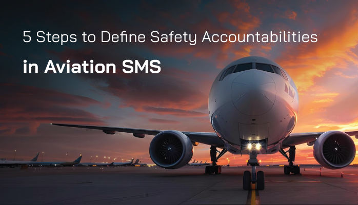 5 Steps to Define Safety Accountabilities in Aviation SMS 5 Steps to Define Safety Accountabilities in Aviation SMS