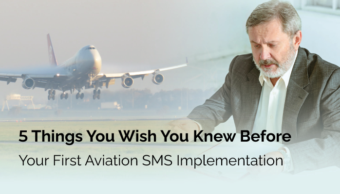 5 Things You Wish You Knew before Your First Aviation SMS Implementation