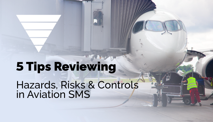 5 Tips Reviewing Hazards, Risks & Controls in Aviation SMS - with Examples
